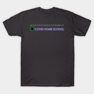 Child of the week at COVID Home School T-Shirt
